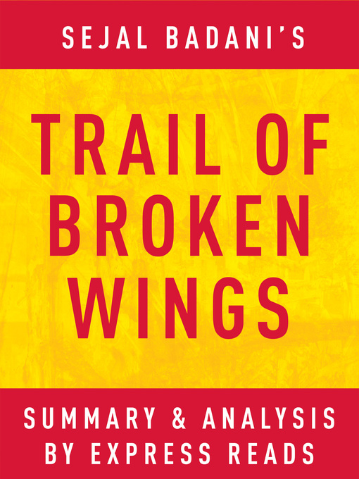 Title details for Trail of Broken Wings by Sejal Badani / Summary & Analysis by EXPRESS READS - Wait list